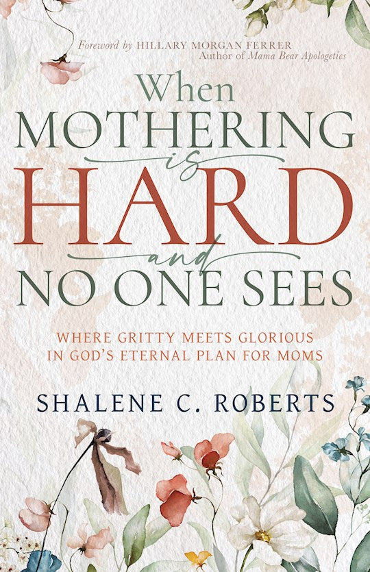 When Mothering Is Hard And No One Sees